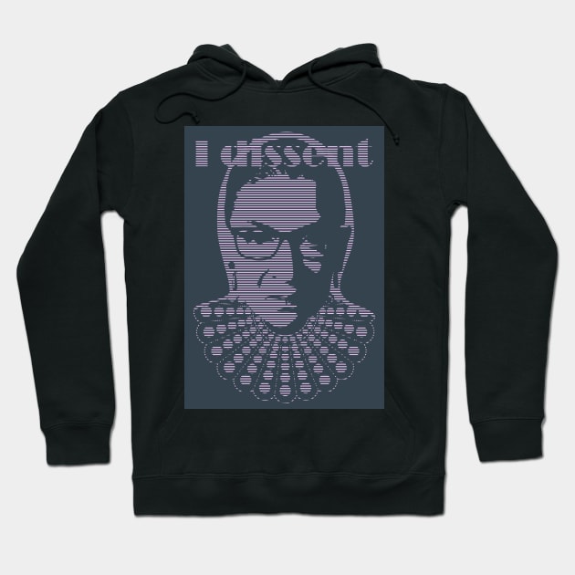 Ruth Bader Ginsburg I DISSENT Hoodie by GalleryArtField